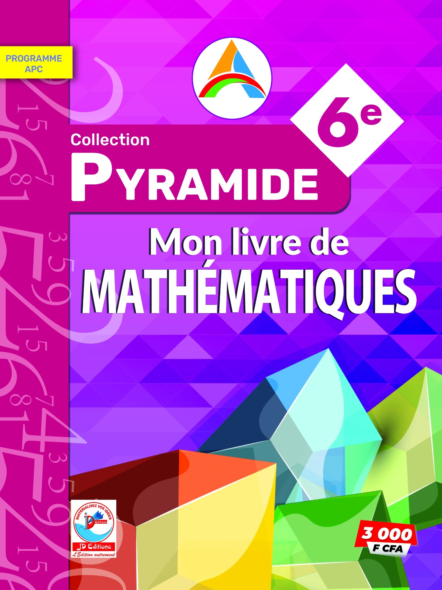 MON LIVRE DE MATHEMATIQUES COLLECTION PYRAMIDE 6e