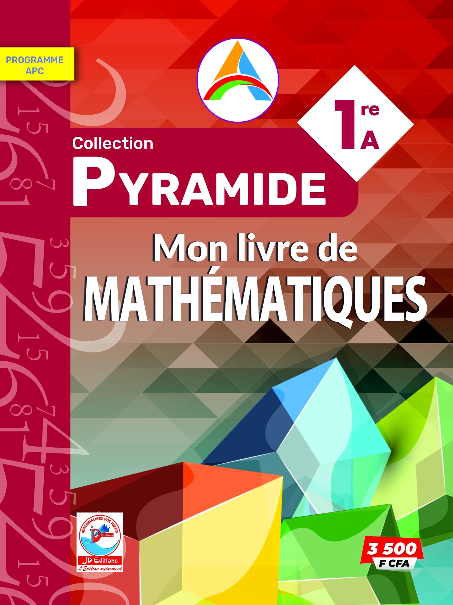 MON LIVRE DE MATHEMATIQUES COLLECTION PYRAMIDE 1ereA 